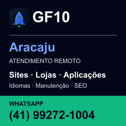 GF10 em Aracaju: atendimento remoto. Sites, lojas, aplicações, idiomas, manutenção e SEO. WhatsApp (41) 99272-1004.