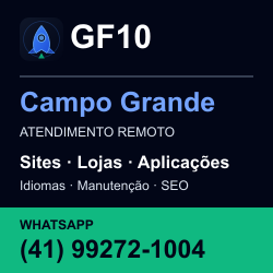 GF10 em Campo Grande: atendimento remoto. Sites, lojas, aplicações, idiomas, manutenção e SEO. WhatsApp (41) 99272-1004.