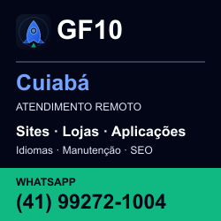 GF10 em Cuiabá: atendimento remoto. Sites, lojas, aplicações, idiomas, manutenção e SEO. WhatsApp (41) 99272-1004.