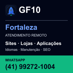 GF10 em Fortaleza: atendimento remoto. Sites, lojas, aplicações, idiomas, manutenção e SEO. WhatsApp (41) 99272-1004.