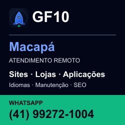GF10 em Macapá: atendimento remoto. Sites, lojas, aplicações, idiomas, manutenção e SEO. WhatsApp (41) 99272-1004.