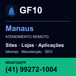 GF10 em Manaus: atendimento remoto. Sites, lojas, aplicações, idiomas, manutenção e SEO. WhatsApp (41) 99272-1004.