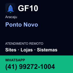 GF10 em Ponto Novo, Aracaju: atendimento remoto. Sites, lojas, aplicações, idiomas, manutenção e SEO. WhatsApp (41) 99272-1004.