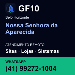 GF10 em Nossa Senhora da Aparecida, Belo Horizonte: atendimento remoto. Sites, lojas, aplicações, idiomas, manutenção e SEO. WhatsApp (41) 99272-1004.