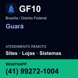 GF10 em Guará, Brasília / Distrito Federal: atendimento remoto. Sites, lojas, aplicações, idiomas, manutenção e SEO. WhatsApp (41) 99272-1004.