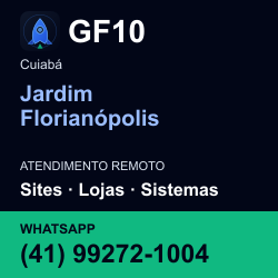 GF10 em Jardim Florianópolis, Cuiabá: atendimento remoto. Sites, lojas, aplicações, idiomas, manutenção e SEO. WhatsApp (41) 99272-1004.