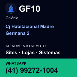 GF10 em Cj Habitacional Madre Germana 2, Goiânia: atendimento remoto. Sites, lojas, aplicações, idiomas, manutenção e SEO. WhatsApp (41) 99272-1004.