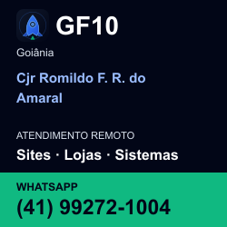 GF10 em Cjr Romildo F. R. do Amaral, Goiânia: atendimento remoto. Sites, lojas, aplicações, idiomas, manutenção e SEO. WhatsApp (41) 99272-1004.