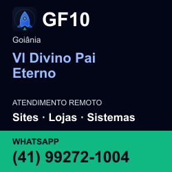 GF10 em Vl Divino Pai Eterno, Goiânia: atendimento remoto. Sites, lojas, aplicações, idiomas, manutenção e SEO. WhatsApp (41) 99272-1004.