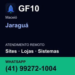 GF10 em Jaraguá, Maceió: atendimento remoto. Sites, lojas, aplicações, idiomas, manutenção e SEO. WhatsApp (41) 99272-1004.