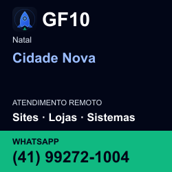 GF10 em Cidade Nova, Natal: atendimento remoto. Sites, lojas, aplicações, idiomas, manutenção e SEO. WhatsApp (41) 99272-1004.