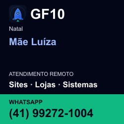 GF10 em Mãe Luíza, Natal: atendimento remoto. Sites, lojas, aplicações, idiomas, manutenção e SEO. WhatsApp (41) 99272-1004.