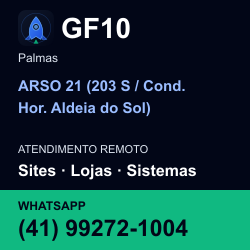 GF10 em ARSO 21 (203 S / Cond. Hor. Aldeia do Sol), Palmas: atendimento remoto. Sites, lojas, aplicações, idiomas, manutenção e SEO. WhatsApp (41) 99272-1004.