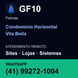 GF10 em Condomínio Horizontal Vila Bella, Palmas: atendimento remoto. Sites, lojas, aplicações, idiomas, manutenção e SEO. WhatsApp (41) 99272-1004.