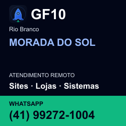 GF10 em MORADA DO SOL, Rio Branco: atendimento remoto. Sites, lojas, aplicações, idiomas, manutenção e SEO. WhatsApp (41) 99272-1004.