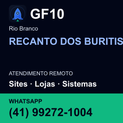 GF10 em RECANTO DOS BURITIS, Rio Branco: atendimento remoto. Sites, lojas, aplicações, idiomas, manutenção e SEO. WhatsApp (41) 99272-1004.