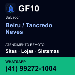 GF10 em Beiru / Tancredo Neves, Salvador: atendimento remoto. Sites, lojas, aplicações, idiomas, manutenção e SEO. WhatsApp (41) 99272-1004.