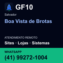 GF10 em Boa Vista de Brotas, Salvador: atendimento remoto. Sites, lojas, aplicações, idiomas, manutenção e SEO. WhatsApp (41) 99272-1004.