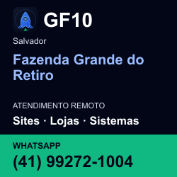 GF10 em Fazenda Grande do Retiro, Salvador: atendimento remoto. Sites, lojas, aplicações, idiomas, manutenção e SEO. WhatsApp (41) 99272-1004.