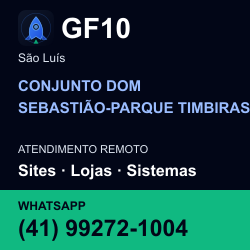 GF10 em CONJUNTO DOM SEBASTIÃO-PARQUE TIMBIRAS, São Luís: atendimento remoto. Sites, lojas, aplicações, idiomas, manutenção e SEO. WhatsApp (41) 99272-1004.