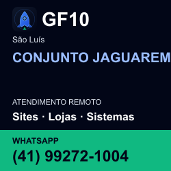 GF10 em CONJUNTO JAGUAREMA, São Luís: atendimento remoto. Sites, lojas, aplicações, idiomas, manutenção e SEO. WhatsApp (41) 99272-1004.