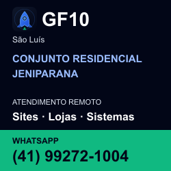 GF10 em CONJUNTO RESIDENCIAL JENIPARANA, São Luís: atendimento remoto. Sites, lojas, aplicações, idiomas, manutenção e SEO. WhatsApp (41) 99272-1004.
