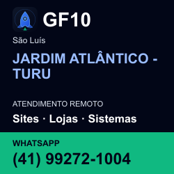 GF10 em JARDIM ATLÂNTICO - TURU, São Luís: atendimento remoto. Sites, lojas, aplicações, idiomas, manutenção e SEO. WhatsApp (41) 99272-1004.