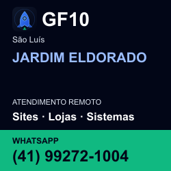 GF10 em JARDIM ELDORADO, São Luís: atendimento remoto. Sites, lojas, aplicações, idiomas, manutenção e SEO. WhatsApp (41) 99272-1004.