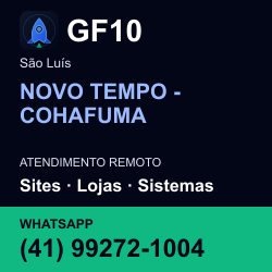 GF10 em NOVO TEMPO - COHAFUMA, São Luís: atendimento remoto. Sites, lojas, aplicações, idiomas, manutenção e SEO. WhatsApp (41) 99272-1004.