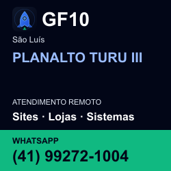 GF10 em PLANALTO TURU III, São Luís: atendimento remoto. Sites, lojas, aplicações, idiomas, manutenção e SEO. WhatsApp (41) 99272-1004.