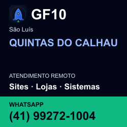 GF10 em QUINTAS DO CALHAU, São Luís: atendimento remoto. Sites, lojas, aplicações, idiomas, manutenção e SEO. WhatsApp (41) 99272-1004.