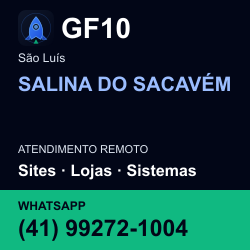GF10 em SALINA DO SACAVÉM, São Luís: atendimento remoto. Sites, lojas, aplicações, idiomas, manutenção e SEO. WhatsApp (41) 99272-1004.