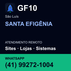 GF10 em SANTA EFIGÊNIA, São Luís: atendimento remoto. Sites, lojas, aplicações, idiomas, manutenção e SEO. WhatsApp (41) 99272-1004.