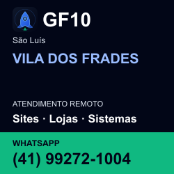 GF10 em VILA DOS FRADES, São Luís: atendimento remoto. Sites, lojas, aplicações, idiomas, manutenção e SEO. WhatsApp (41) 99272-1004.