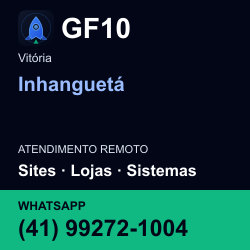 GF10 em Inhanguetá, Vitória: atendimento remoto. Sites, lojas, aplicações, idiomas, manutenção e SEO. WhatsApp (41) 99272-1004.