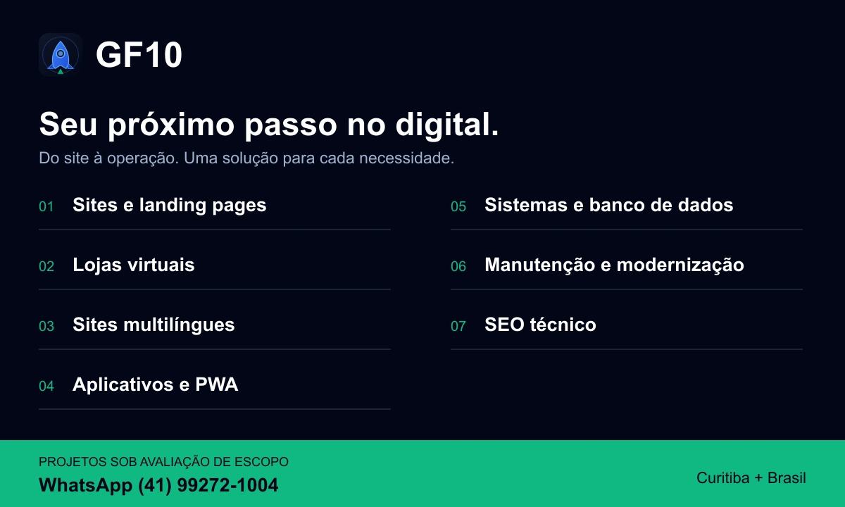 GF10: sites e landing pages, lojas virtuais, sites multilíngues, aplicativos e PWA, sistemas e banco de dados, manutenção e SEO técnico. WhatsApp (41) 99272-1004.
